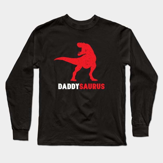 Funny Daddysaurus - Cool Father's Day Gifts for Dinosaur Lovers Long Sleeve T-Shirt by teemaniac